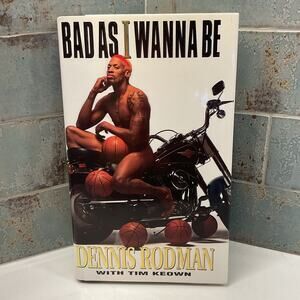 Bad As I Wanna Be Dennis Rodman With Tim Keown Basketball Hard Cover Book